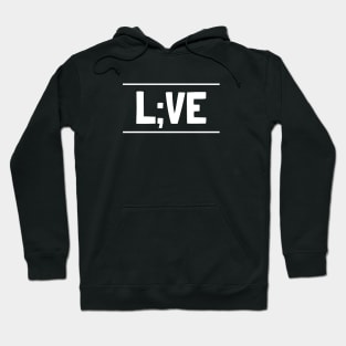 Live with semicolon Hoodie